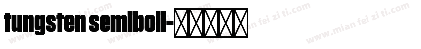 tungsten semiboil字体转换
